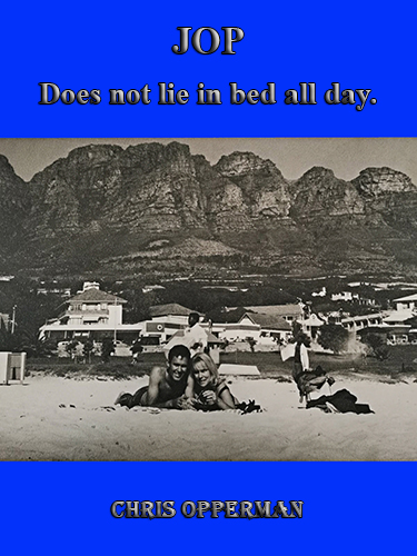 JOP - DOES NOT LIE IN BED ALL DAY.
