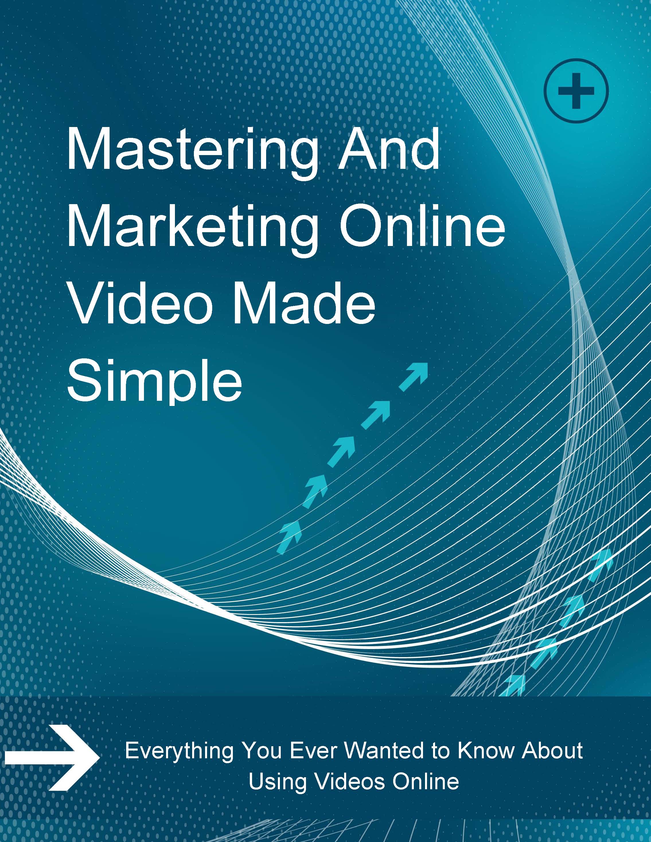 MASTERING ONLINE VIDEO MADE SIMPLE